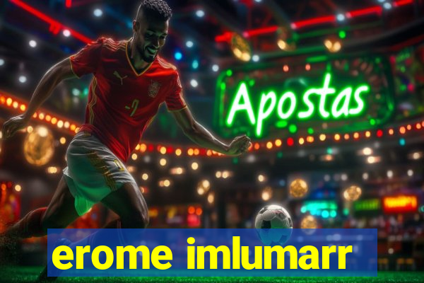 erome imlumarr